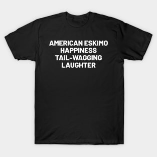 American Eskimo Happiness Tail-Wagging Laughter T-Shirt